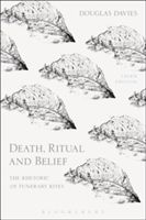 Death, Ritual and Belief - The Rhetoric of Funerary Rites (Davies Douglas (Durham University UK))(Paperback)