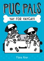 Yay for Vaycay! (Pug Pals #2) (Ahn Flora)(Pevná vazba)