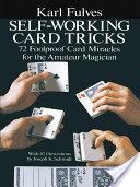 Self-Working Card Tricks - 72 Foolproof Card Miracles for the Amateur Magician (Fulves Karl)(Paperback)