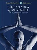 Tibetan Yoga of Movement - Art and Practice of Yantra Yoga (Norbu Chogyal Namkhai)(Paperback)