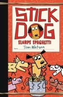 STICK DOG SLURPS SPAGHETTI HB (Watson Tom)(Pevná vazba)