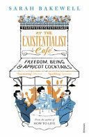 At the Existentialist Cafe - Freedom, Being, and Apricot Cocktails (Bakewell Sarah)(Paperback)