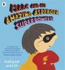Isaac and His Amazing Asperger Superpowers! (Walsh Melanie)(Paperback)