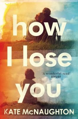How I Lose You (McNaughton Kate)(Paperback / softback)