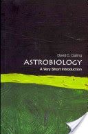 Astrobiology: A Very Short Introduction (Catling David C. (Deptartment of Earth and Space Sciences and Astrobiology Program University of Washington Seattle USA.))(Paperback)