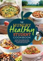 Hungry Healthy Student Cookbook - More Than 200 Recipes That are Delicious and Good for You Too(Paperback)
