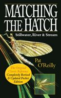 Matching the Hatch - Stillwater, River & Stream (O'Reilly Pat)(Paperback)
