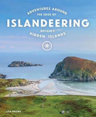 Islandeering - Adventures Around the Edge of Britain's Hidden Islands (Drewe Lisa)(Paperback / softback)
