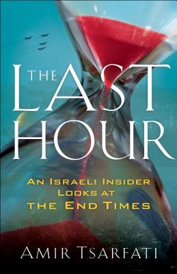 Last Hour - An Israeli Insider Looks at the End Times (Tsarfati Amir)(Paperback / softback)