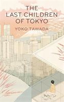 Last Children of Tokyo (Tawada Yoko)(Paperback)