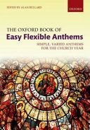 Oxford Book of Easy Flexible Anthems - Simple, Varied Anthems for the Church Year (Bullard Alan)(Spiral bound)