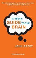 User's Guide to the Brain (Ratey Dr. John J.)(Paperback)