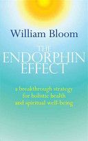 Endorphin Effect - A Breakthrough Strategy for Holistic Health and Spiritual Wellbeing (Bloom William)(Paperback)