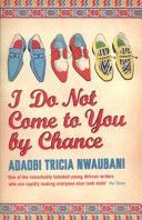 I Do Not Come to You by Chance (Nwaubani Adaobi Tricia)(Paperback)