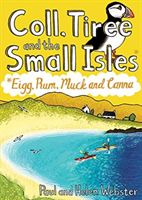 Coll, Tiree and the Small Isles - Eigg, Rum, Muck and Canna (Webster Paul)(Paperback / softback)
