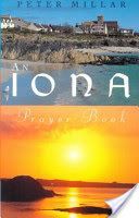 Iona Prayer Book - Published in this the 60th Anniversary Year of the Founding of the Iona Community (Millar Peter)(Paperback)