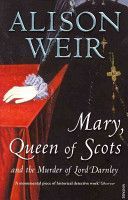 Mary Queen of Scots - And the Murder of Lord Darnley (Weir Alison)(Paperback)