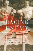 Racing the Enemy - Stalin, Truman, and the Surrender of Japan (Hasegawa Tsuyoshi)(Paperback)