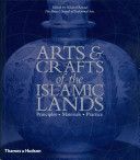 Arts and Crafts of the Islamic Lands - Principles Materials Practice (Prince's School of Traditional Arts)(Pevná vazba)