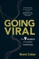 Going Viral - The 9 Secrets of Irresistible Marketing (Coker Brent)(Paperback)