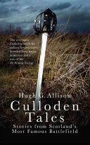 Culloden Tales - Stories from Scotland's Most Famous Battlefield (Allison Hugh G.)(Paperback)