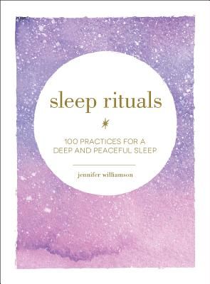 Sleep Rituals - 100 Practices for a Deep and Peaceful Sleep (Williamson Jennifer)(Pevná vazba)
