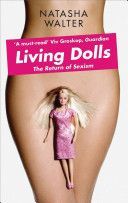 Living Dolls - The Return of Sexism (Walter Natasha)(Paperback)
