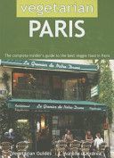 Vegetarian Paris - The Complete Insider's Guide to the Best Veggie Food in Paris (D'Andrea Aurelia)(Paperback)