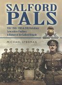 Salford Pals , A History of the Salford Brigade - 15th, 16th, 19th and 20th Battalions Lancashire Fusiliers (Stedman Michael)(Paperback)