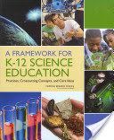 Framework for K-12 Science Education - Practices, Crosscutting Concepts, and Core Ideas (Board on Science Education)(Paperback)