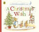 Peter Rabbit: A Christmas Wish (Potter Beatrix)(Board book)