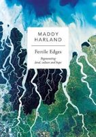 Fertile Edges - Regenerating Land, Culture and Hope (Harland Maddy)(Paperback)