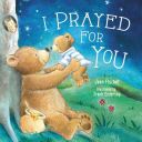 I Prayed for You (Thomas Nelson)(Board book)