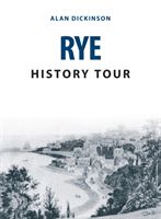 Rye History Tour (Dickinson Alan)(Paperback)