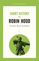 Short History Of Robin Hood - A Pocket Essential (Rennison Nick)(Paperback / softback)