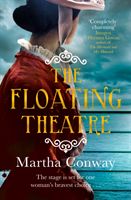 Floating Theatre - This captivating tale of courage and redemption will sweep you away (Conway Martha)(Paperback / softback)