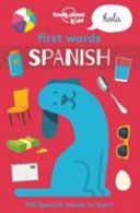 First Words - Spanish (Lonely Planet Kids)(Paperback)