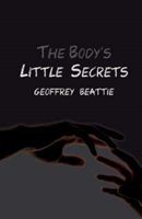 Body's Little Secrets - A Novel (Beattie Geoffrey)(Paperback)
