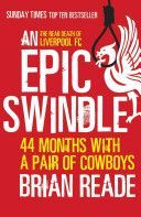 Epic Swindle - 44 Months with a Pair of Cowboys (Reade Brian)(Paperback)
