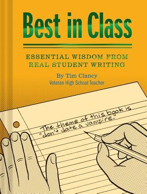 Best in Class - Essential Wisdom from Real Student Writing (Clancy Tim)(Paperback / softback)