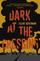 Dark at the Crossing (Ackerman Elliot)(Paperback)