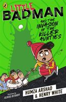 Little Badman and the Invasion of the Killer Aunties (Arshad Humza)(Paperback / softback)