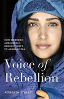 Voice of Rebellion - How Mozhdah Jamalzadah Brought Hope to Afghanistan (Staley Roberta)(Pevná vazba)