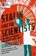 Stalin and the Scientists - A History of Triumph and Tragedy 1905-1953 (Ings Simon)(Paperback)