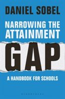 Narrowing the Attainment Gap: A handbook for schools (Sobel Daniel)(Paperback)