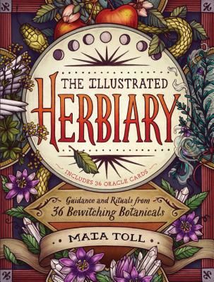 Illustrated Herbiary - Guidance and Rituals from 36 Bewitching Botanicals (Toll Maia)(Pevná vazba)