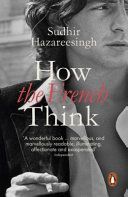 HOW THE FRENCH THINK (HAZAREESINGH   SUDH)(Paperback)