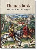 Theuerdank. The Epic of the Last Knight (Fussel Stephan)(Pevná vazba)