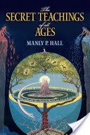 Secret Teachings of All Ages - An Encyclopedic Outline of Masonic, Hermetic, Qabbalistic and Rosicrucian Symbolical Philosophy (Hall Manly P.)(Paperback)