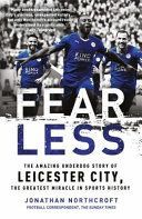 Fearless - The Amazing Underdog Story of Leicester City, the Greatest Miracle in Sports History (Northcroft Jonathan)(Paperback)